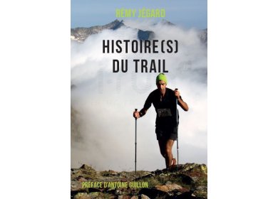 Rmy Jgard Histoire(s) du trail 